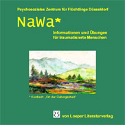 Psychosoziales Zentrum fr Flchtlinge Dsseldorf (Hg.): NaWa - Informationen u. bungen fr traumatisierte Flchtlinge u. ihre Angehrige