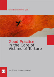 Elise Bittenbinder (Hg.): Good Practice in the Care of Victims of Torture