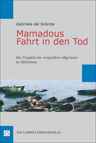 Gabriele del Grande: Mamadous Fahrt in den Tod